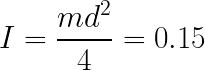 \LARGE I=\frac{md^{2}}{4}=0.15